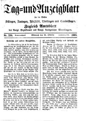 Tag- und Anzeigblatt für die Städte Dillingen, Lauingen, Höchstädt, Wertingen und Gundelfingen (Tagblatt für die Städte Dillingen, Lauingen, Höchstädt, Wertingen und Gundelfingen) Mittwoch 21. Oktober 1868