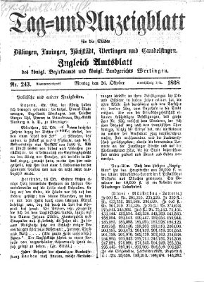 Tag- und Anzeigblatt für die Städte Dillingen, Lauingen, Höchstädt, Wertingen und Gundelfingen (Tagblatt für die Städte Dillingen, Lauingen, Höchstädt, Wertingen und Gundelfingen) Montag 26. Oktober 1868