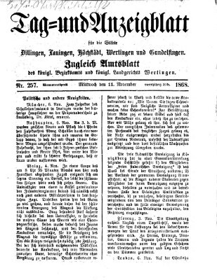 Tag- und Anzeigblatt für die Städte Dillingen, Lauingen, Höchstädt, Wertingen und Gundelfingen (Tagblatt für die Städte Dillingen, Lauingen, Höchstädt, Wertingen und Gundelfingen) Mittwoch 11. November 1868