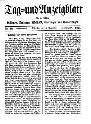 Tag- und Anzeigblatt für die Städte Dillingen, Lauingen, Höchstädt, Wertingen und Gundelfingen (Tagblatt für die Städte Dillingen, Lauingen, Höchstädt, Wertingen und Gundelfingen) Dienstag 15. Dezember 1868