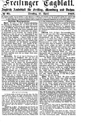 Freisinger Tagblatt (Freisinger Wochenblatt) Dienstag 27. April 1869