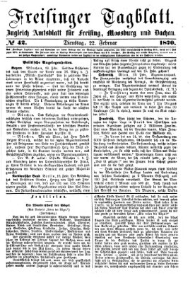 Freisinger Tagblatt (Freisinger Wochenblatt) Dienstag 22. Februar 1870