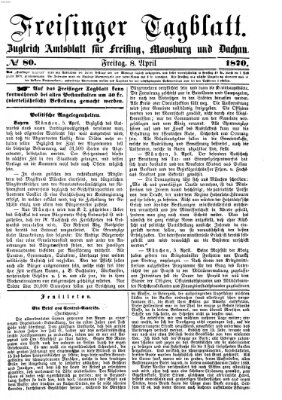 Freisinger Tagblatt (Freisinger Wochenblatt) Freitag 8. April 1870