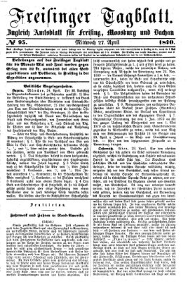 Freisinger Tagblatt (Freisinger Wochenblatt) Mittwoch 27. April 1870