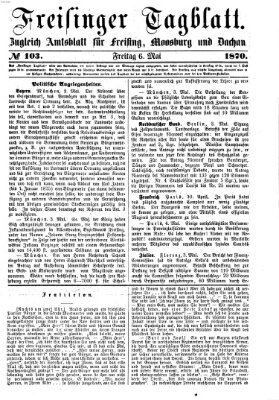 Freisinger Tagblatt (Freisinger Wochenblatt) Freitag 6. Mai 1870