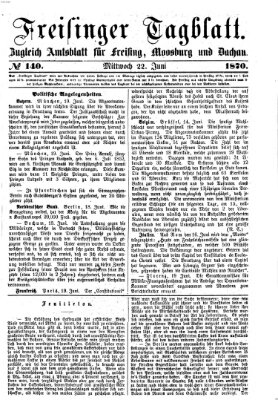 Freisinger Tagblatt (Freisinger Wochenblatt) Mittwoch 22. Juni 1870