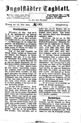 Ingolstädter Tagblatt Montag 25. Mai 1863