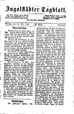 Ingolstädter Tagblatt Montag 23. Mai 1864