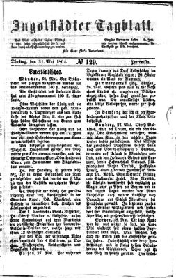 Ingolstädter Tagblatt Dienstag 31. Mai 1864