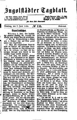 Ingolstädter Tagblatt Dienstag 7. Juni 1864