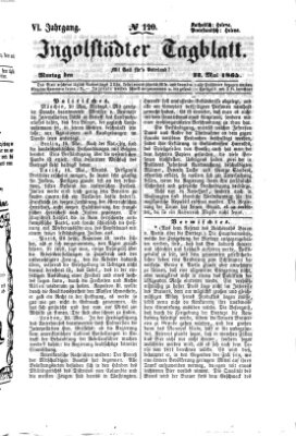 Ingolstädter Tagblatt Montag 22. Mai 1865