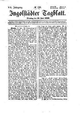 Ingolstädter Tagblatt Dienstag 12. Juni 1866