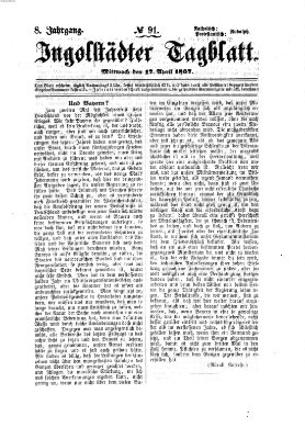 Ingolstädter Tagblatt Mittwoch 17. April 1867