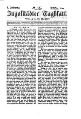 Ingolstädter Tagblatt Mittwoch 22. Mai 1867