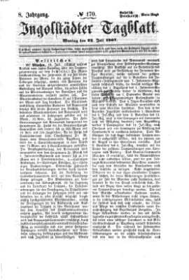 Ingolstädter Tagblatt Montag 22. Juli 1867