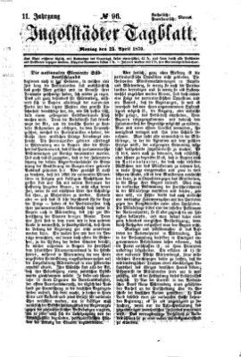 Ingolstädter Tagblatt Montag 25. April 1870