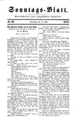 Ingolstädter Tagblatt. Sonntagsblatt (Ingolstädter Tagblatt) Sonntag 15. Mai 1870