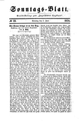 Ingolstädter Tagblatt. Sonntagsblatt (Ingolstädter Tagblatt) Sonntag 5. Juni 1870