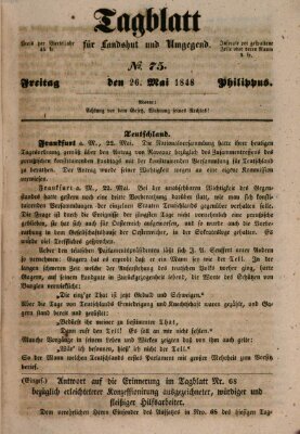 Tagblatt für Landshut und Umgegend (Kurier für Niederbayern) Freitag 26. Mai 1848