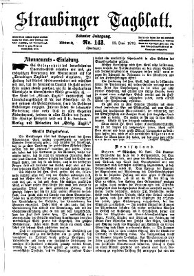 Straubinger Tagblatt Mittwoch 22. Juni 1870