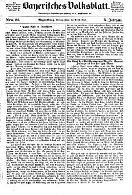 Bayerisches Volksblatt (Regensburger Morgenblatt) Montag 12. April 1858