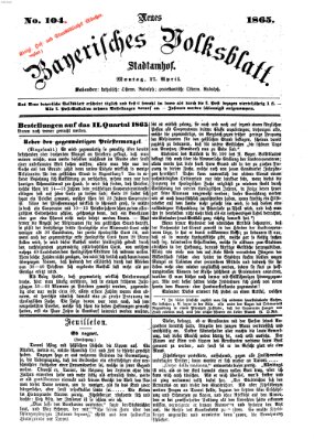 Neues bayerisches Volksblatt Montag 17. April 1865