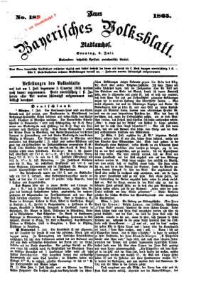 Neues bayerisches Volksblatt Sonntag 9. Juli 1865