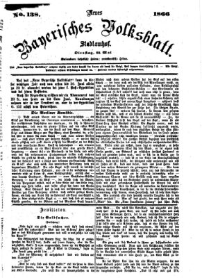 Neues bayerisches Volksblatt Dienstag 22. Mai 1866