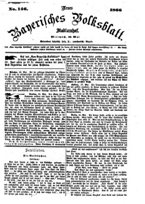 Neues bayerisches Volksblatt Mittwoch 30. Mai 1866