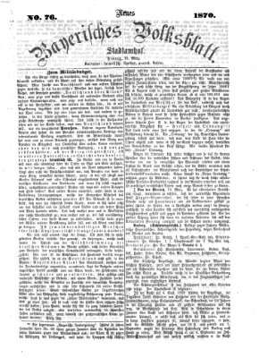 Neues bayerisches Volksblatt Freitag 18. März 1870