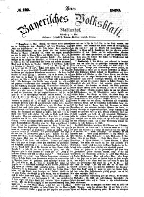 Neues bayerisches Volksblatt Dienstag 10. Mai 1870