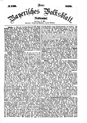 Neues bayerisches Volksblatt Freitag 13. Mai 1870