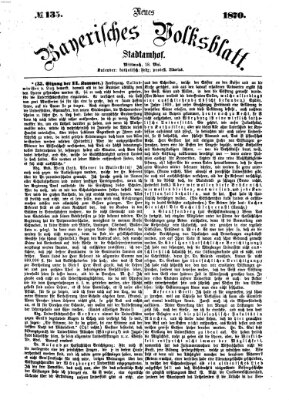 Neues bayerisches Volksblatt Mittwoch 18. Mai 1870