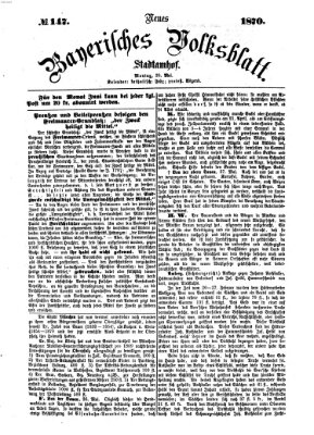 Neues bayerisches Volksblatt Montag 30. Mai 1870