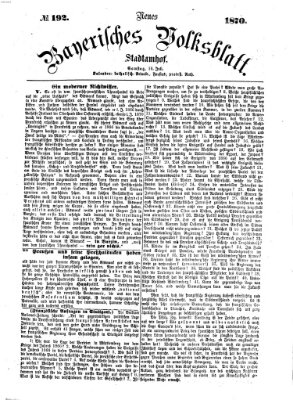 Neues bayerisches Volksblatt Samstag 16. Juli 1870