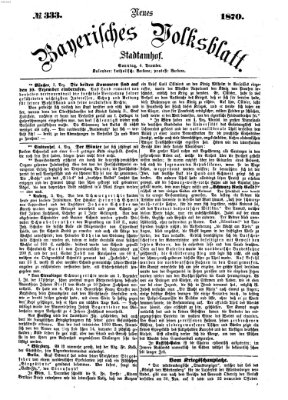 Neues bayerisches Volksblatt Sonntag 4. Dezember 1870