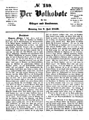 Der Volksbote für den Bürger und Landmann Sonntag 8. Juli 1849