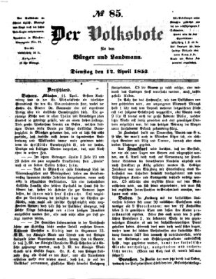 Der Volksbote für den Bürger und Landmann Dienstag 12. April 1853