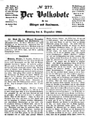 Der Volksbote für den Bürger und Landmann Sonntag 4. Dezember 1864