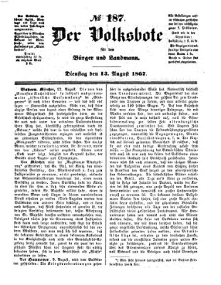 Der Volksbote für den Bürger und Landmann Dienstag 13. August 1867