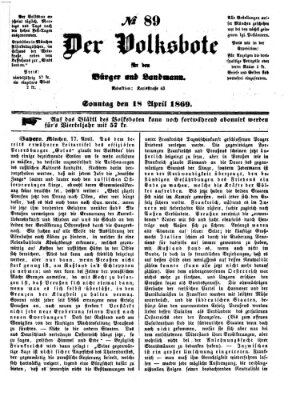 Der Volksbote für den Bürger und Landmann Sonntag 18. April 1869