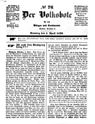 Der Volksbote für den Bürger und Landmann Sonntag 3. April 1870