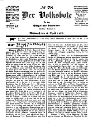 Der Volksbote für den Bürger und Landmann Mittwoch 6. April 1870