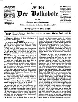 Der Volksbote für den Bürger und Landmann Samstag 7. Mai 1870