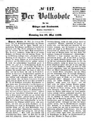 Der Volksbote für den Bürger und Landmann Sonntag 22. Mai 1870