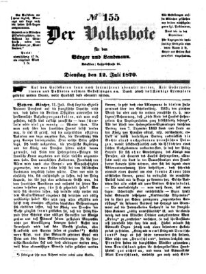 Der Volksbote für den Bürger und Landmann Dienstag 12. Juli 1870