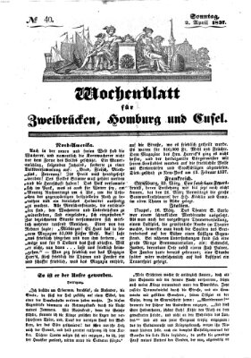 Wochenblatt für Zweibrücken, Homburg und Cusel (Zweibrücker Wochenblatt) Sonntag 2. April 1837