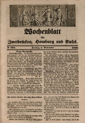 Wochenblatt für Zweibrücken, Homburg und Cusel (Zweibrücker Wochenblatt) Freitag 9. November 1838