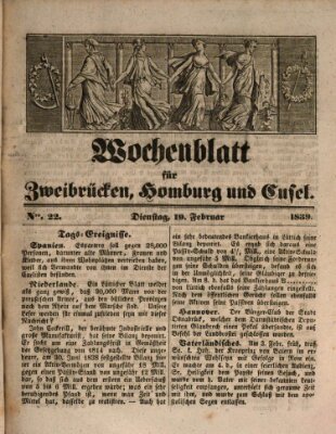 Wochenblatt für Zweibrücken, Homburg und Cusel (Zweibrücker Wochenblatt) Dienstag 19. Februar 1839