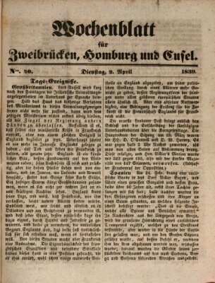 Wochenblatt für Zweibrücken, Homburg und Cusel (Zweibrücker Wochenblatt) Dienstag 2. April 1839